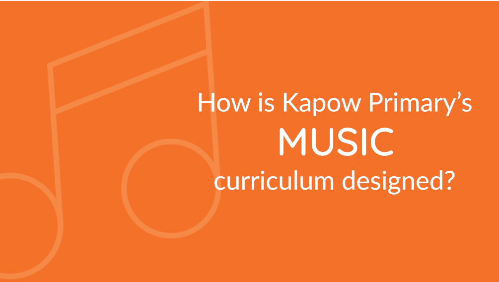 Subject leader video: How is Kapow Primary’s Music curriculum designed?