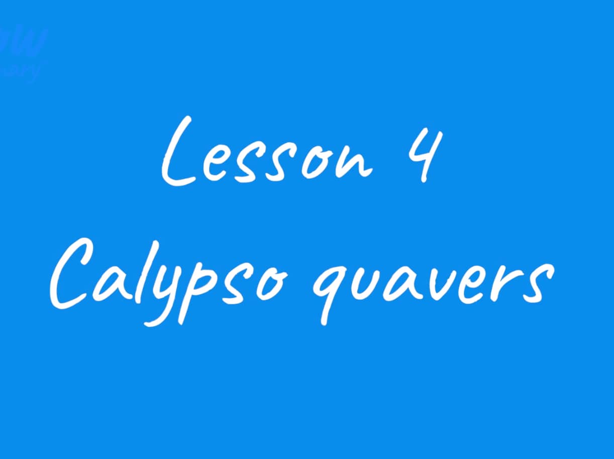 Teacher video: Calypso quavers