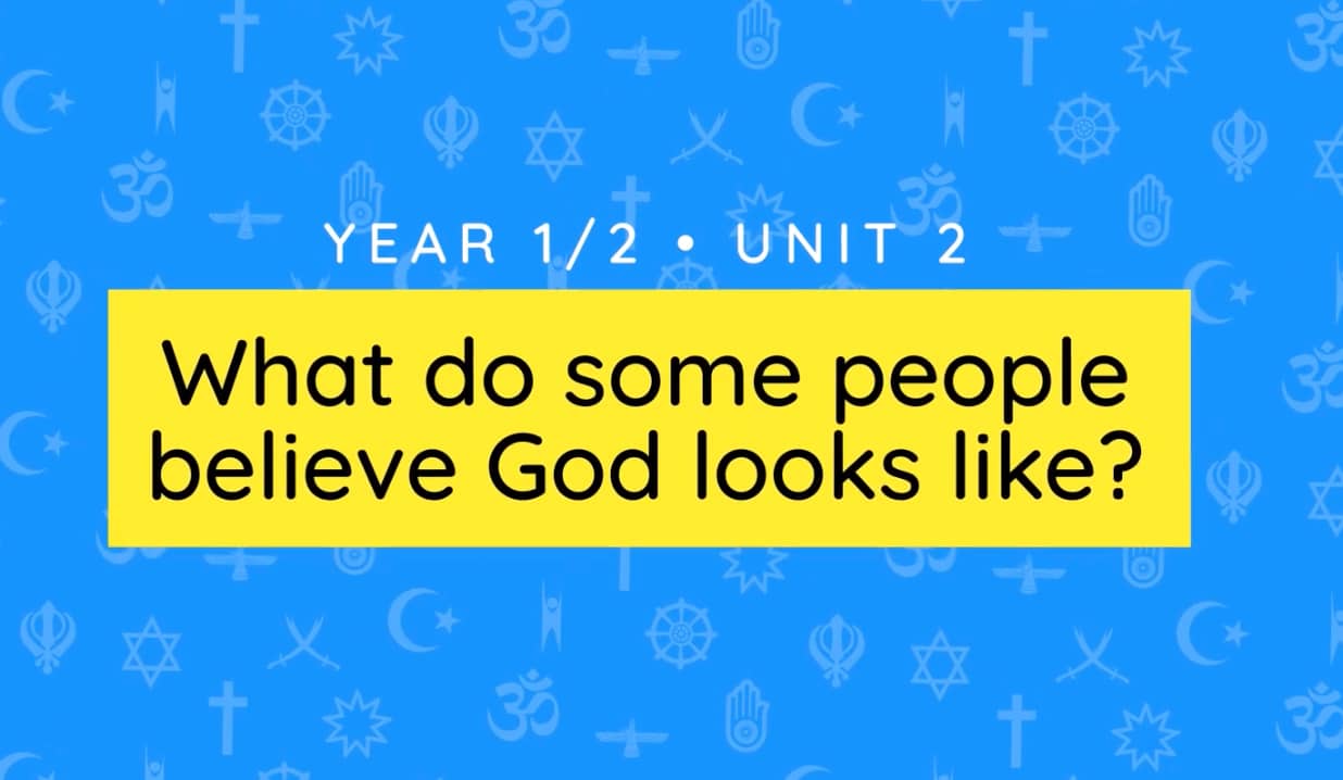 Unit overview: What do some people believe God looks like?