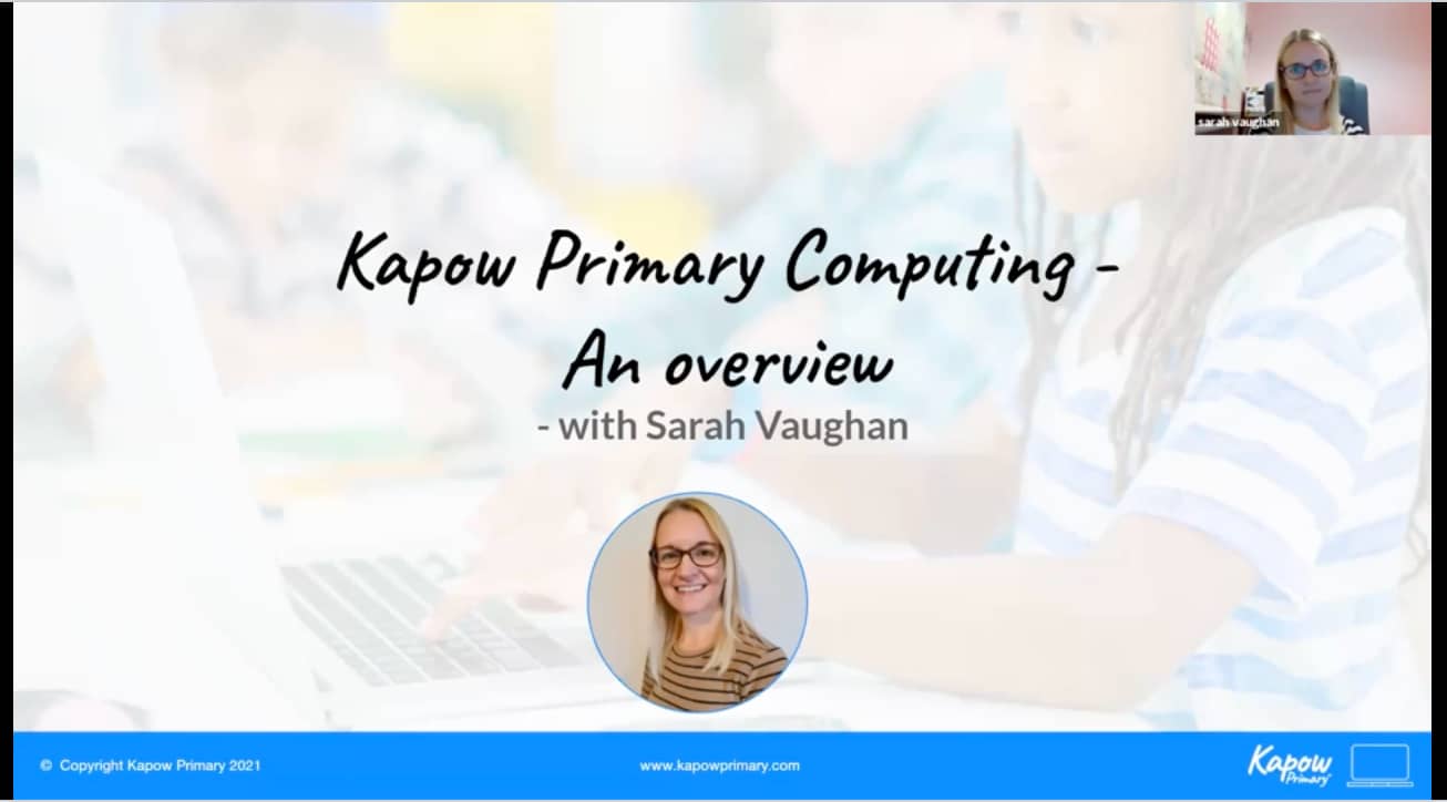 Webinar recording: An overview of Kapow Primary’s Computing scheme – 5th October 2021