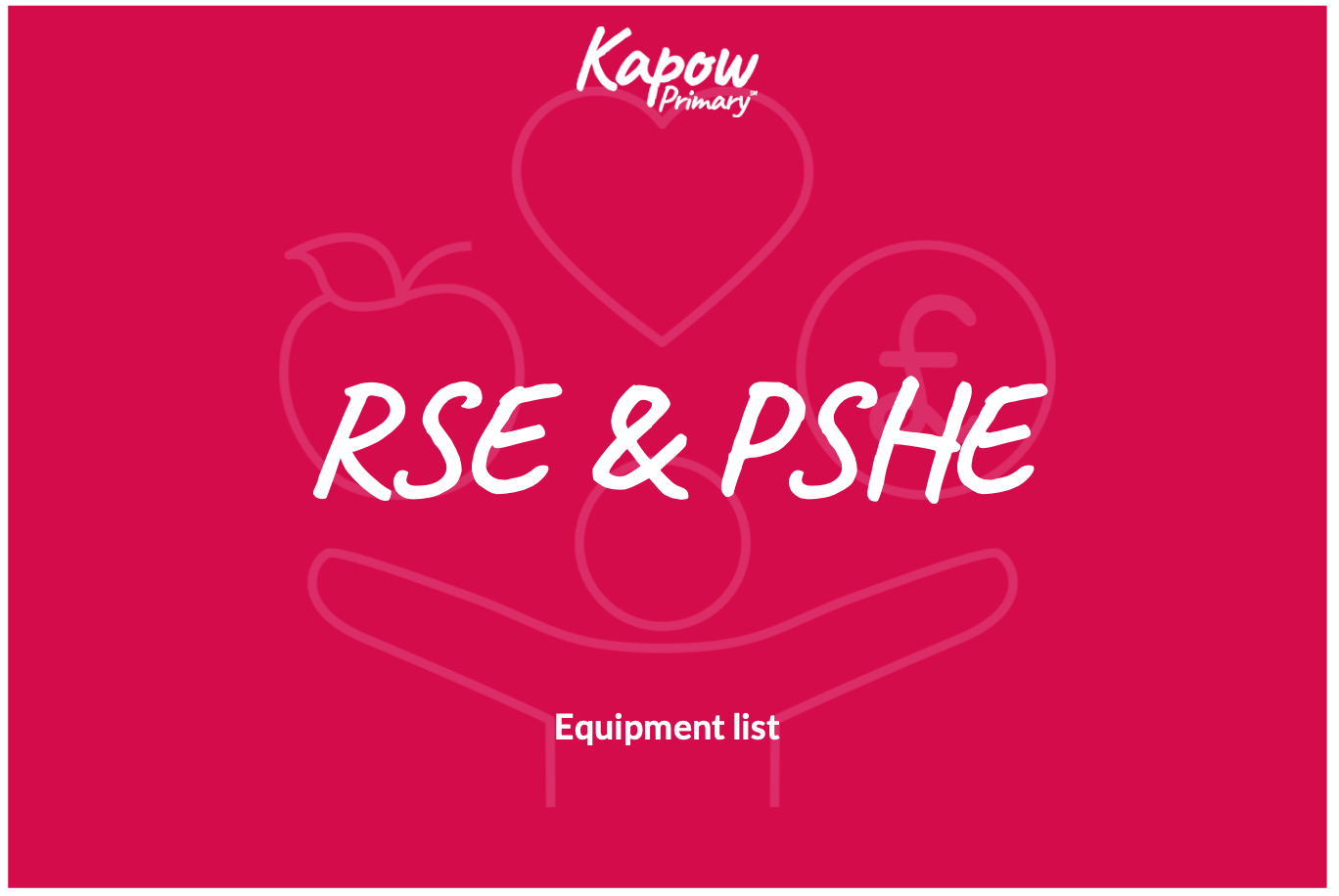 RSE & PSHE Equipment list