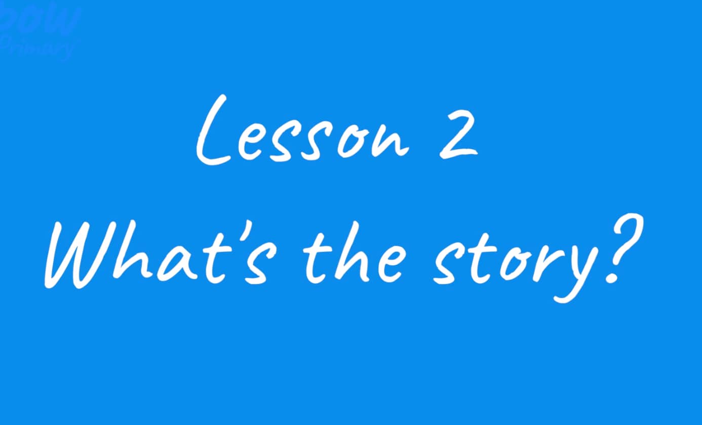 Teacher video: What is the story?