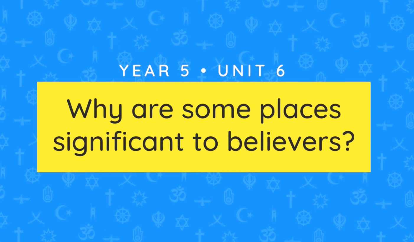 Unit overview: Why are some places significant to believers?