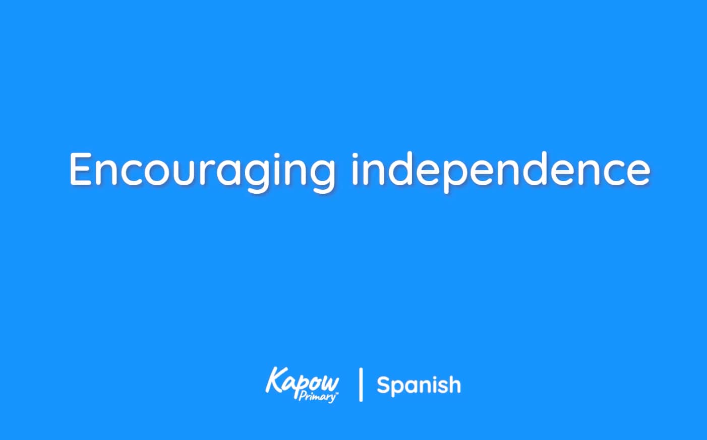 Teacher video: Encouraging independence
