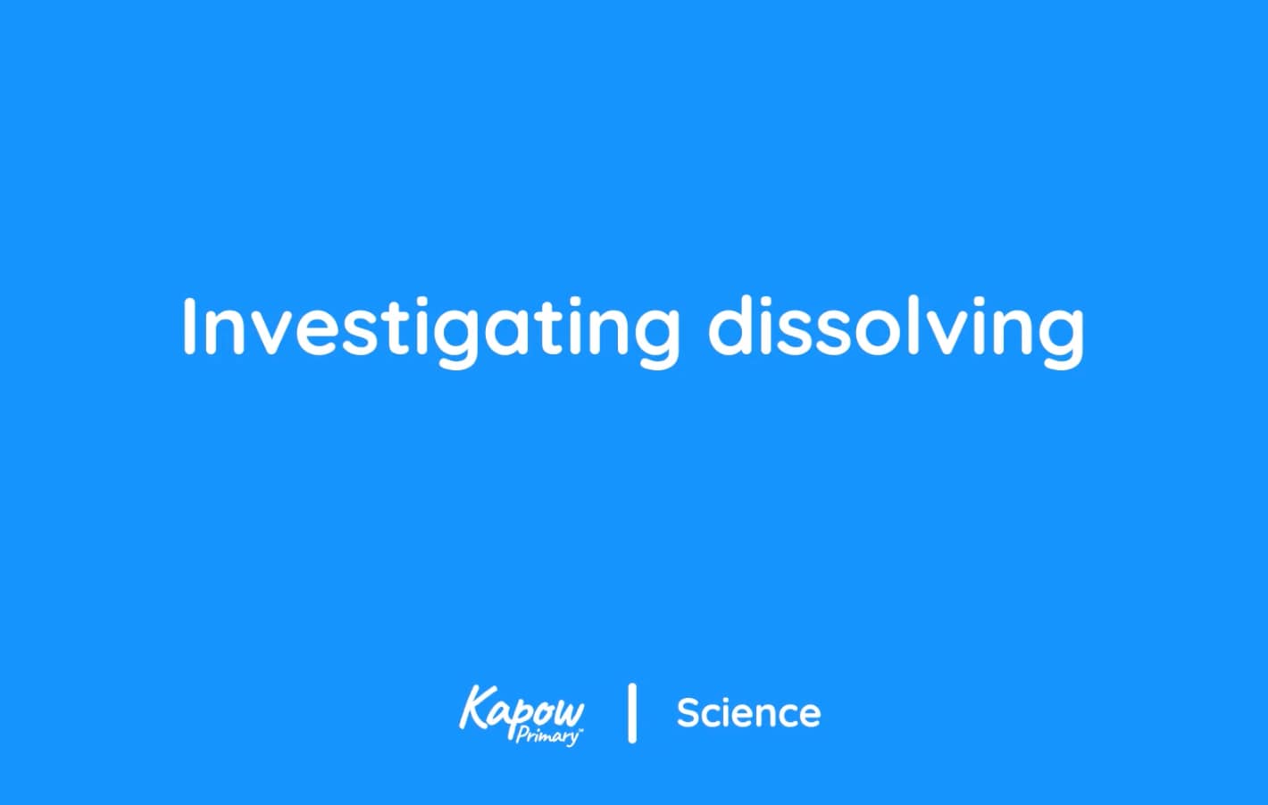 Teacher video: Investigating dissolving