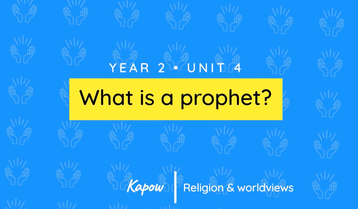 Unit overview: What is a prophet?