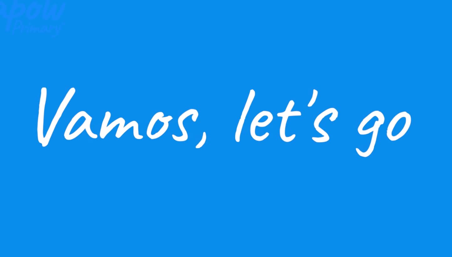 Teacher video: Vamos, let’s go!