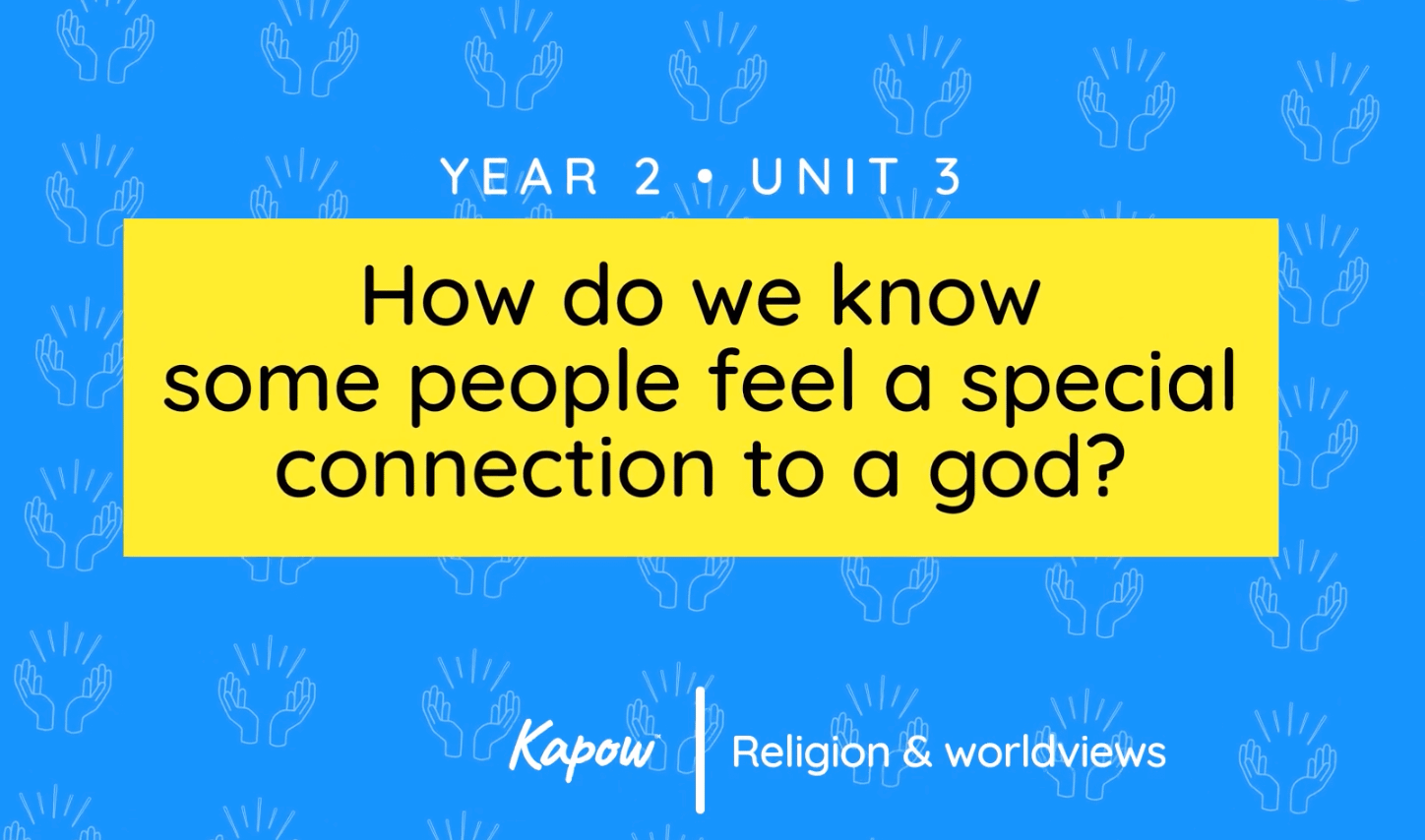 Unit overview: How do we know that some people feel a special connection to God?