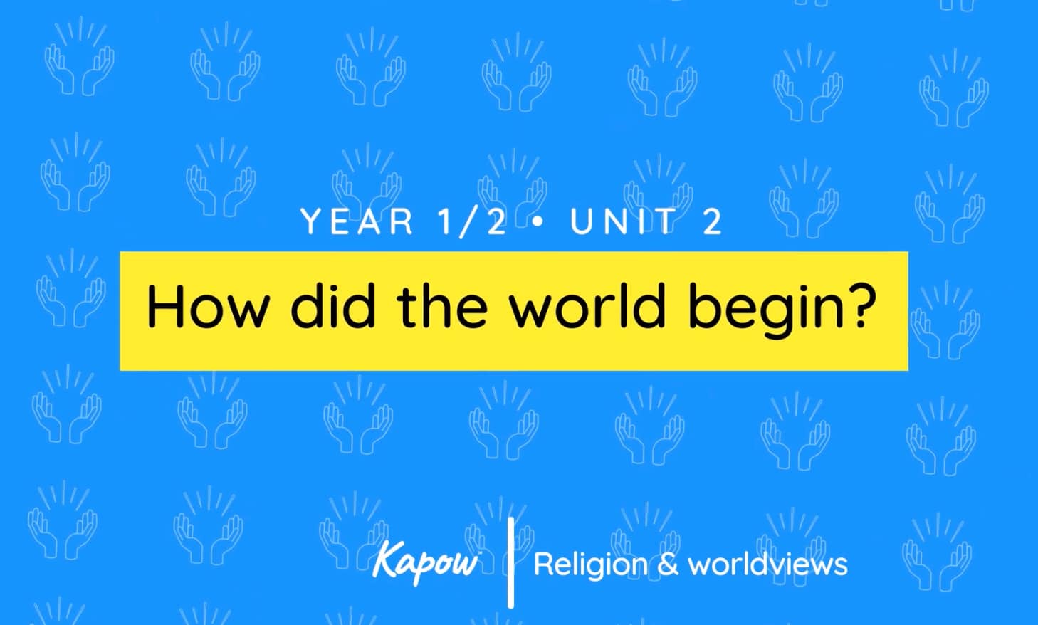 Unit overview: How did the world begin?
