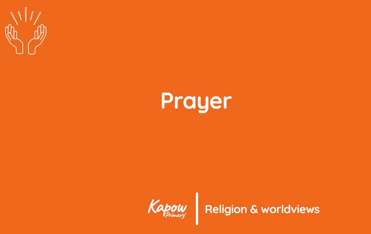 Pupil video: Prayer