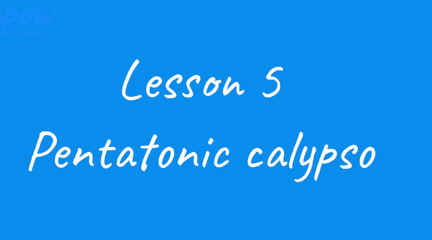 Teacher video: Pentatonic calypso