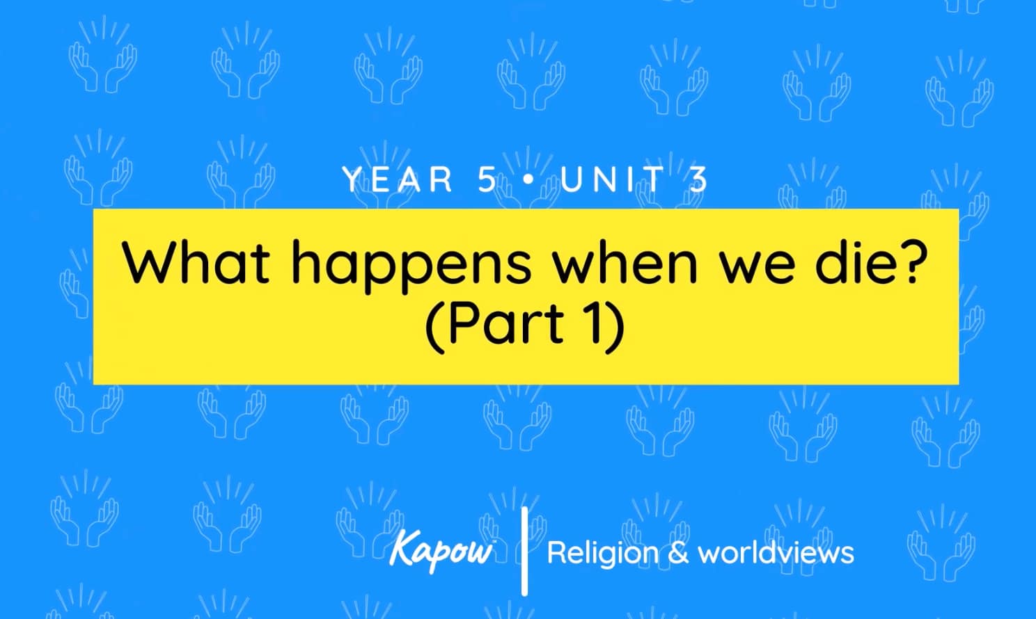 Unit overview: What happens when we die? (Part 1)