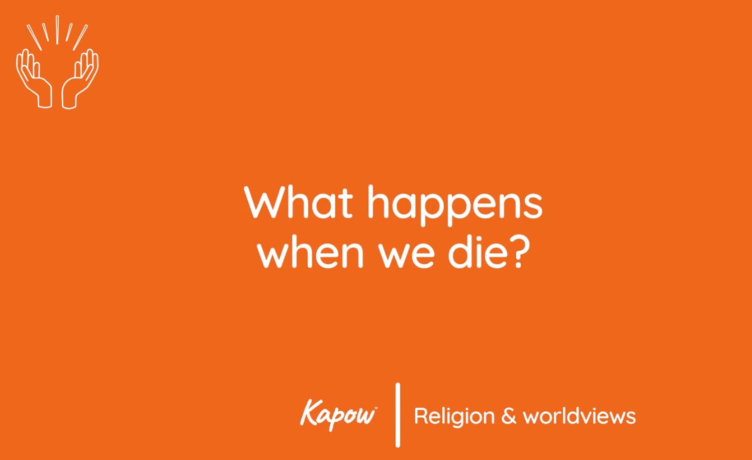 Pupil video: What happens when we die?