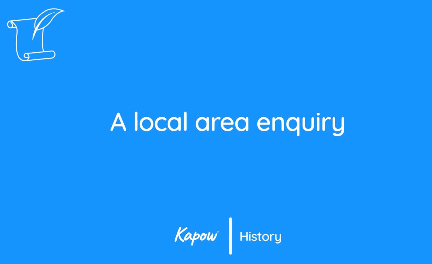 Teacher video: A local area enquiry