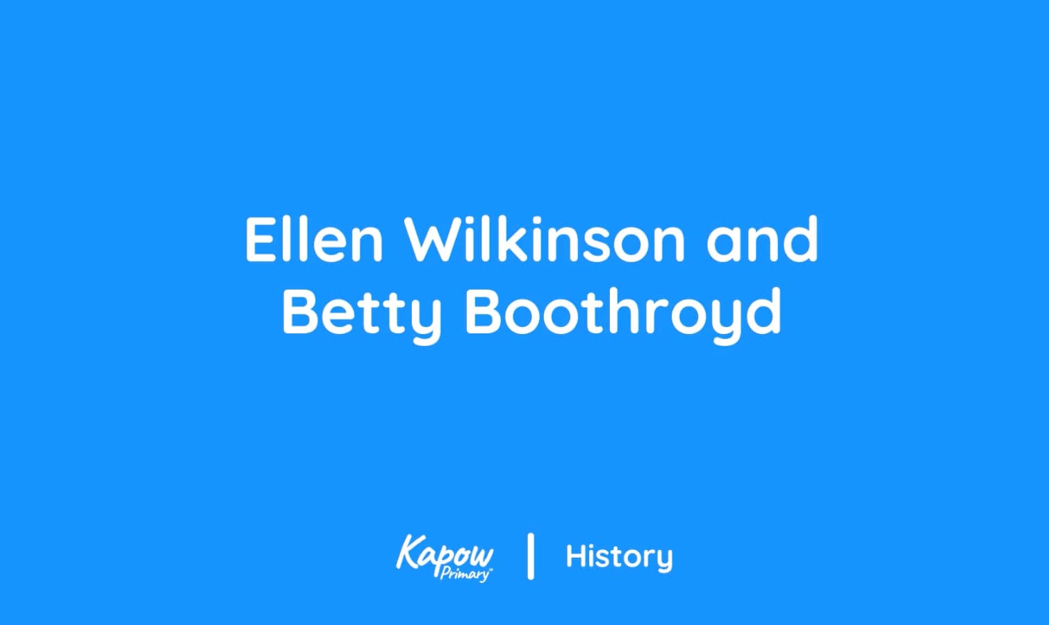 Pupil video: Ellen Wilkinson and Betty Boothroyd