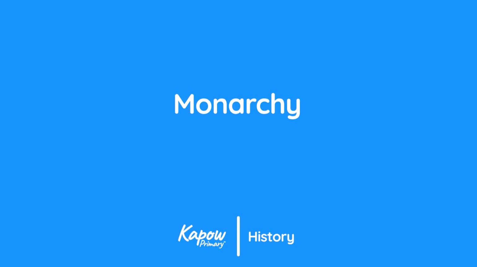 Teacher video: Monarchy