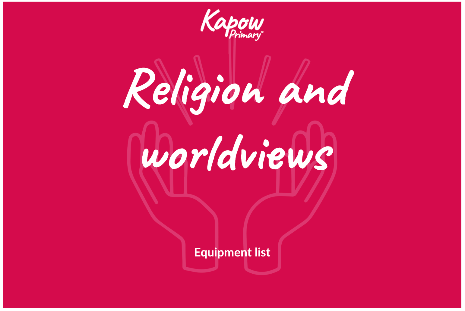 Religion and worldviews: Equipment list