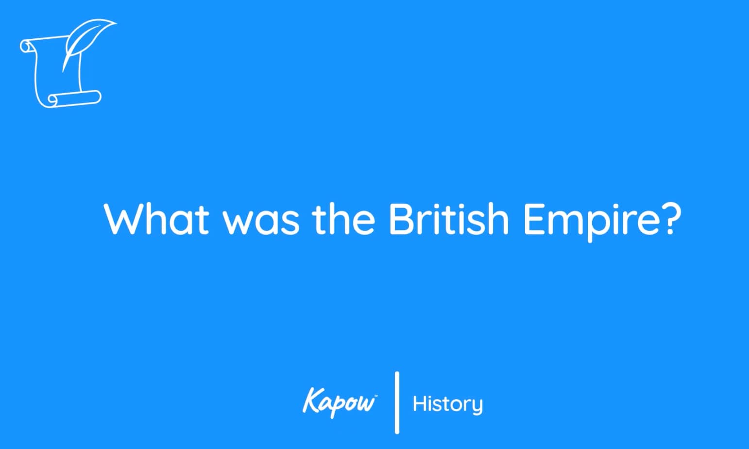 Teacher video: What was the British Empire?