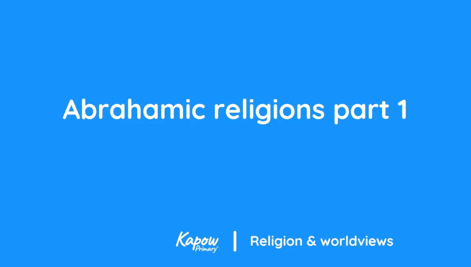 Pupil video: Abrahamic religions part 1