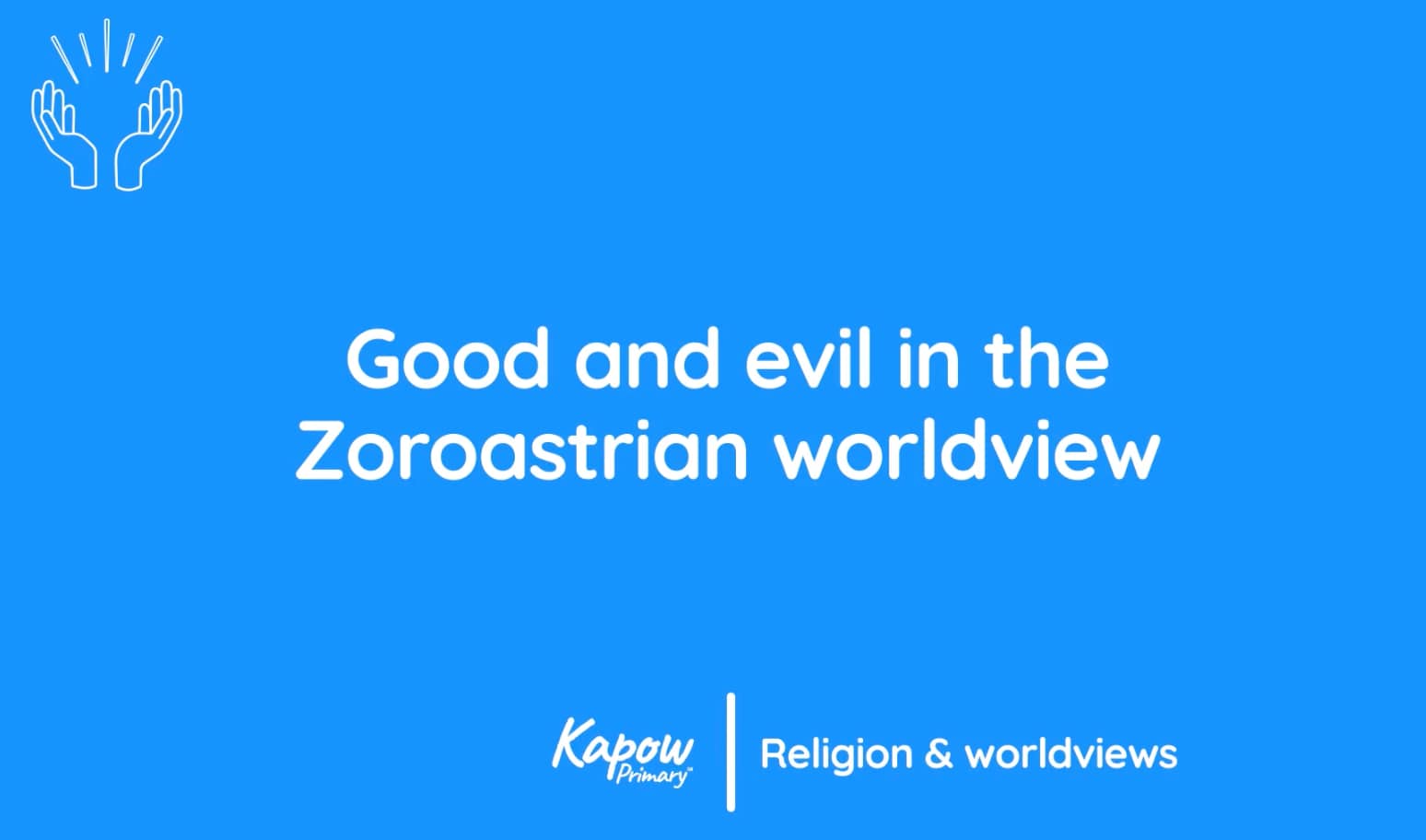 Teacher video: Good and evil in the Zoroastrian worldview