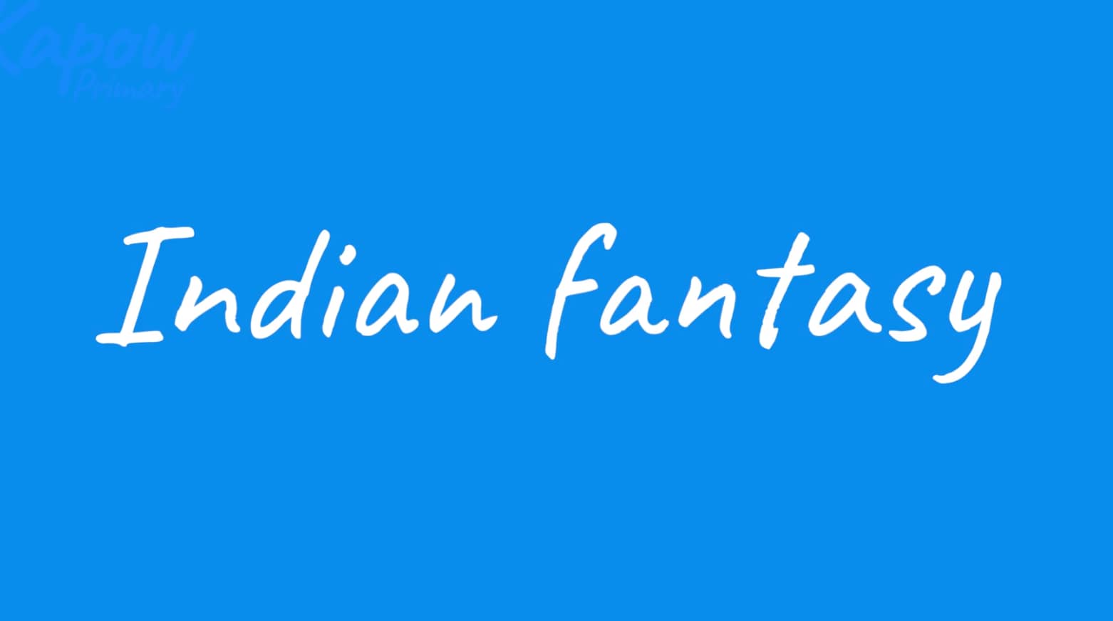 Teacher video: Indian fantasy