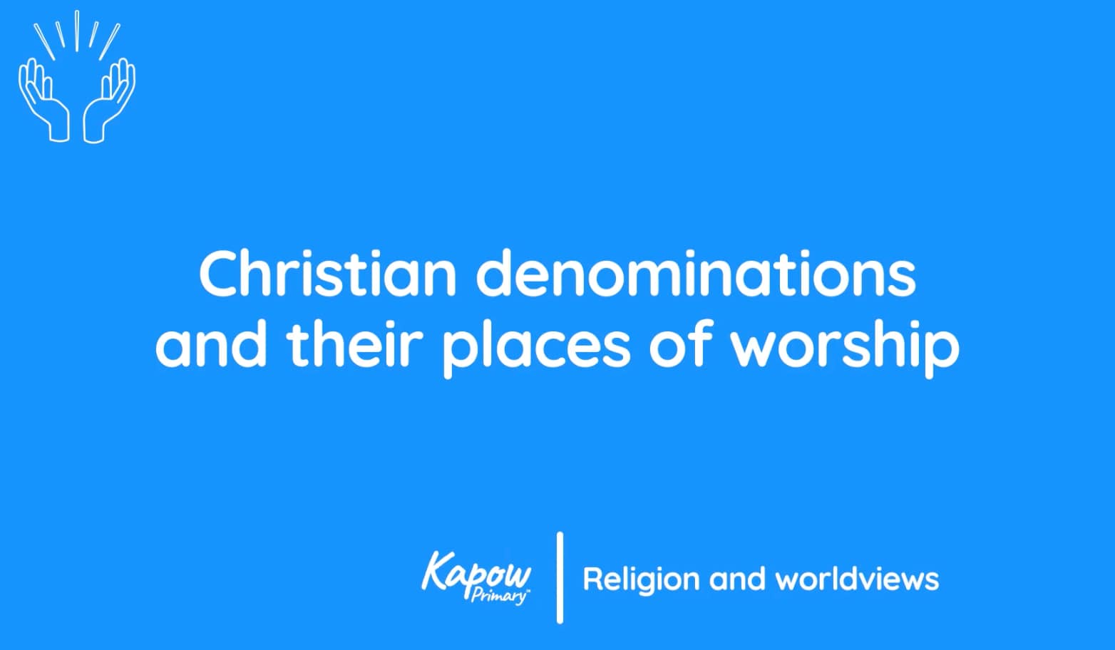 Teacher video: Christian denominations and their places of worship