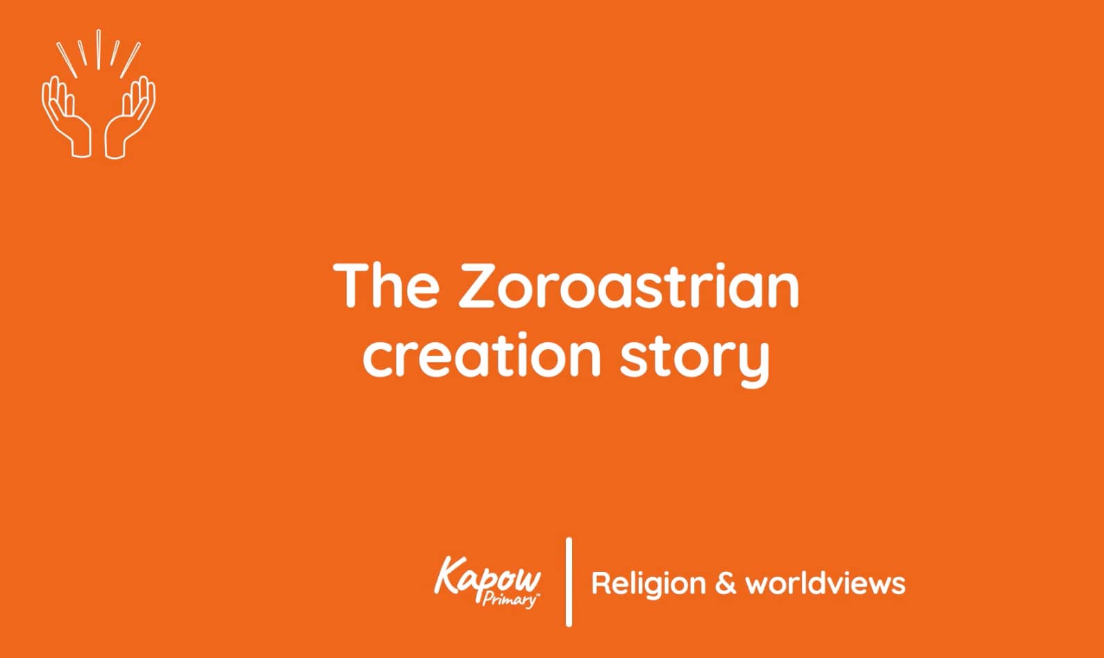 Pupil video: The Zoroastrian creation story