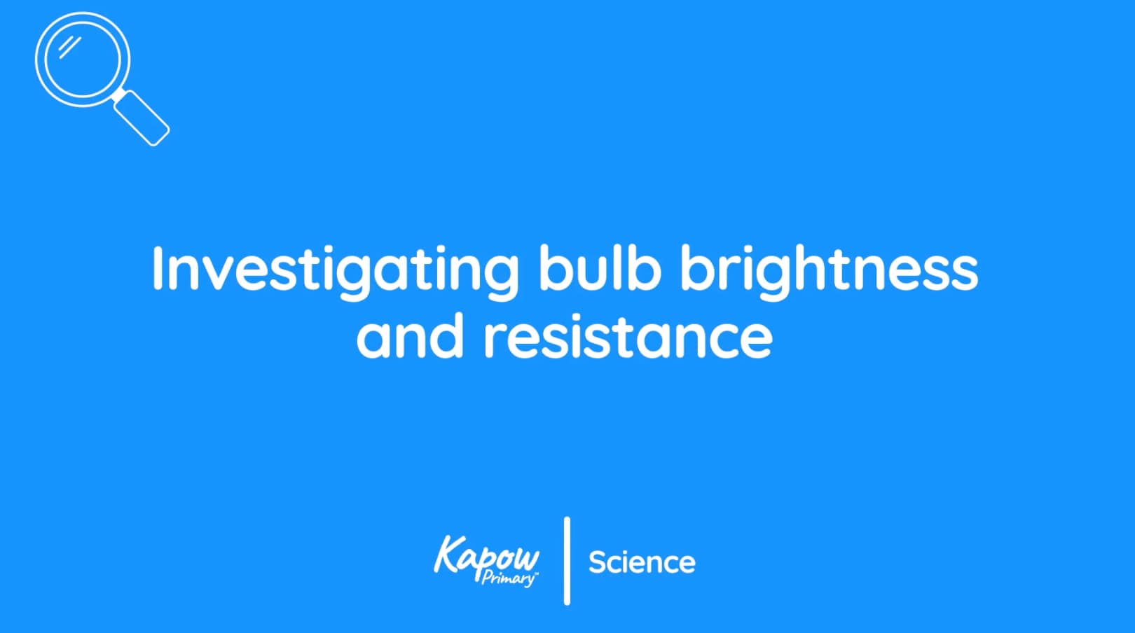 Pupil video: Investigating bulb brightness and resistance