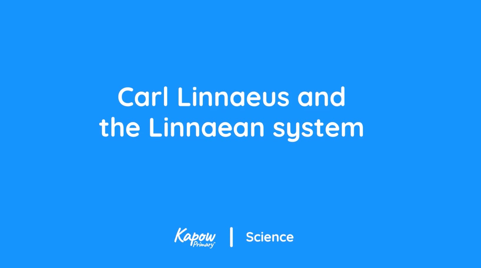 Teacher video: Carl Linnaeus and the Linnaean system
