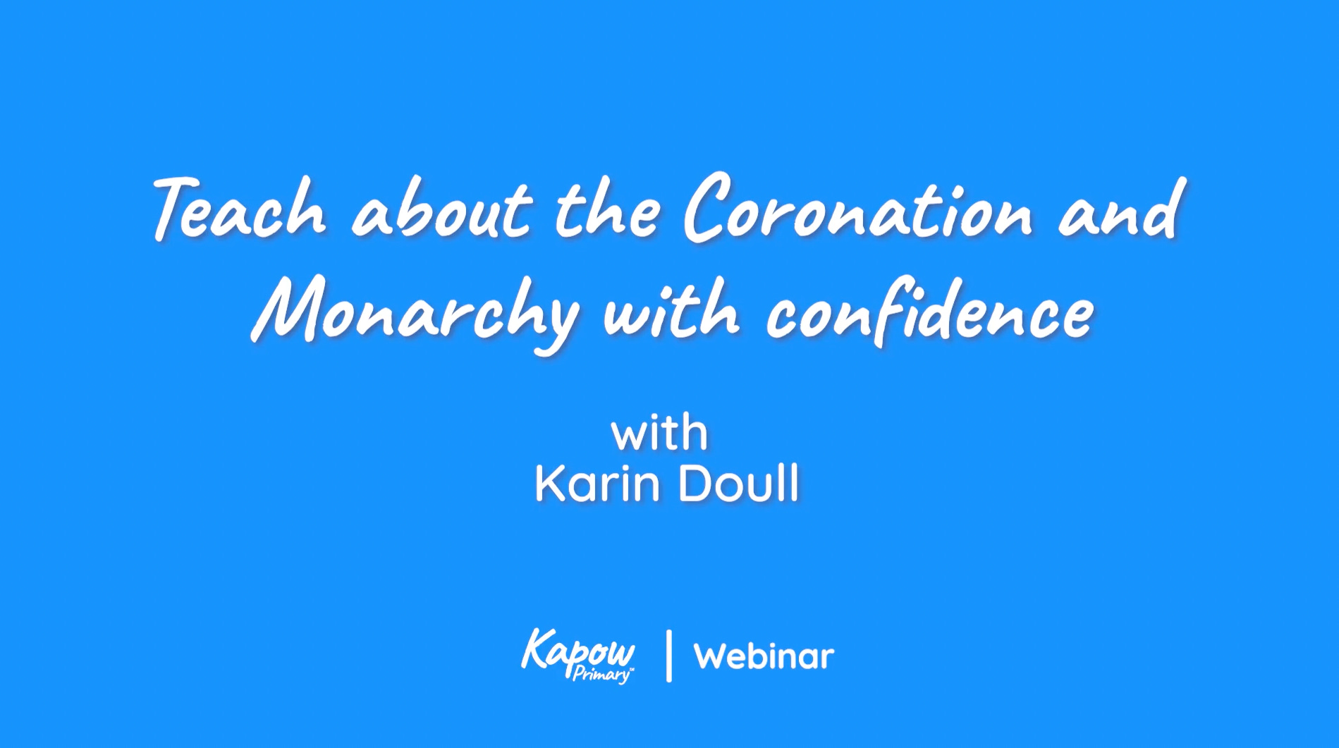 Webinar recording: Teach the coronation and monarchy with confidence – 25th April 2023