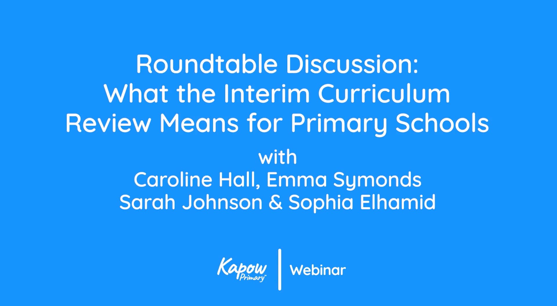 Webinar: What the Interim Curriculum Review Means for Primary Schools