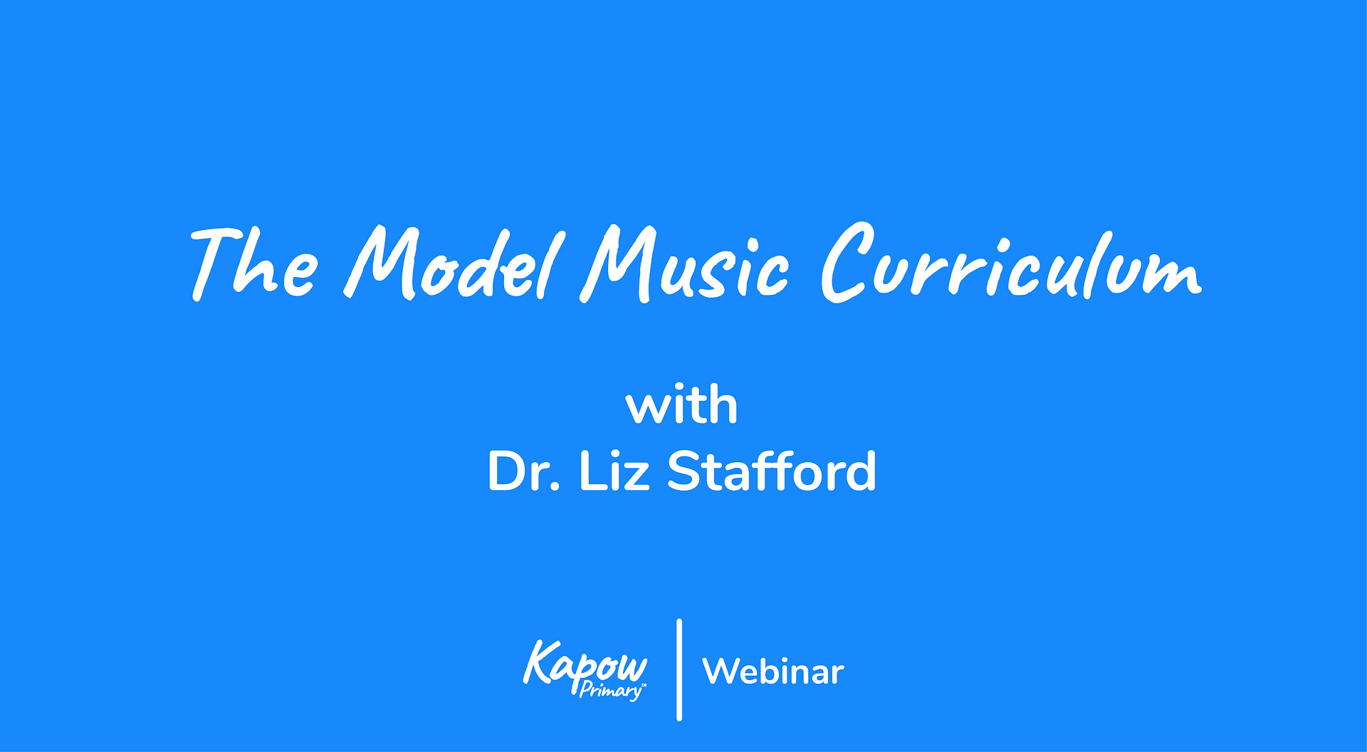Webinar: Model Music Curriculum with Liz Stafford