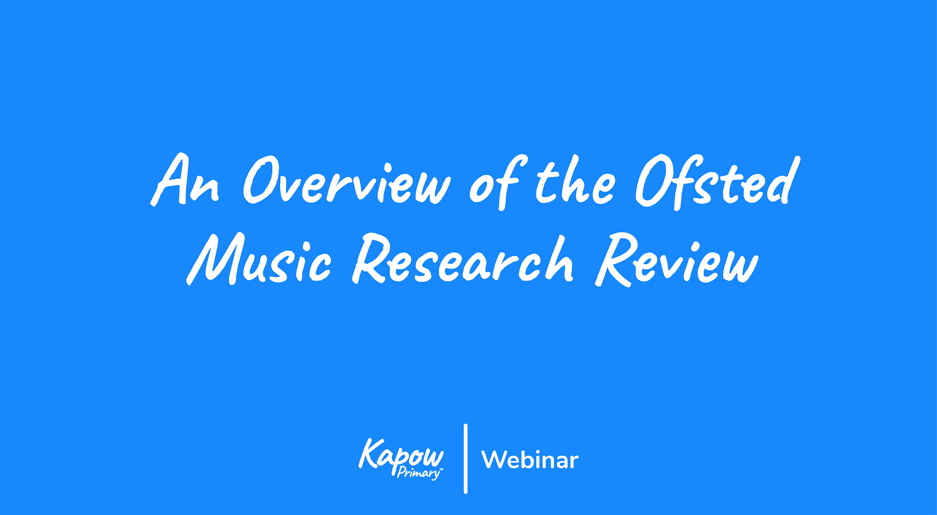 Webinar: An overview of the Ofsted Music Research Review – 22nd Sept 2021