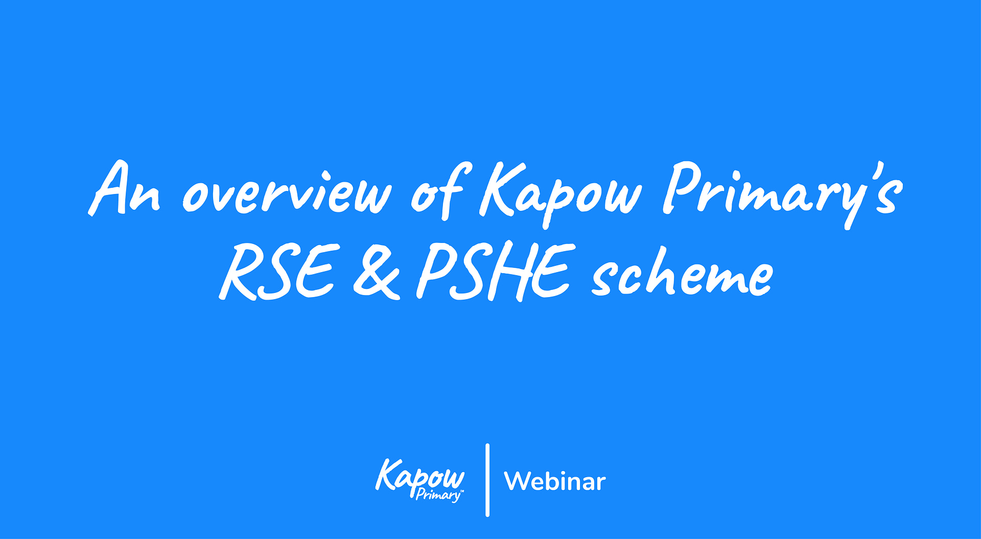 Webinar: An overview of Kapow Primary’s RSE & PSHE scheme of work