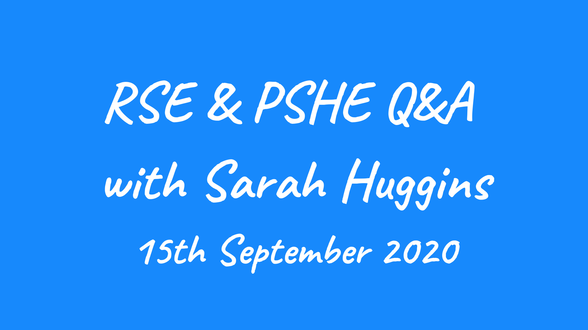 Webinar recording: RSE & PSHE Q&A with Sarah Huggins – 15th September 2020