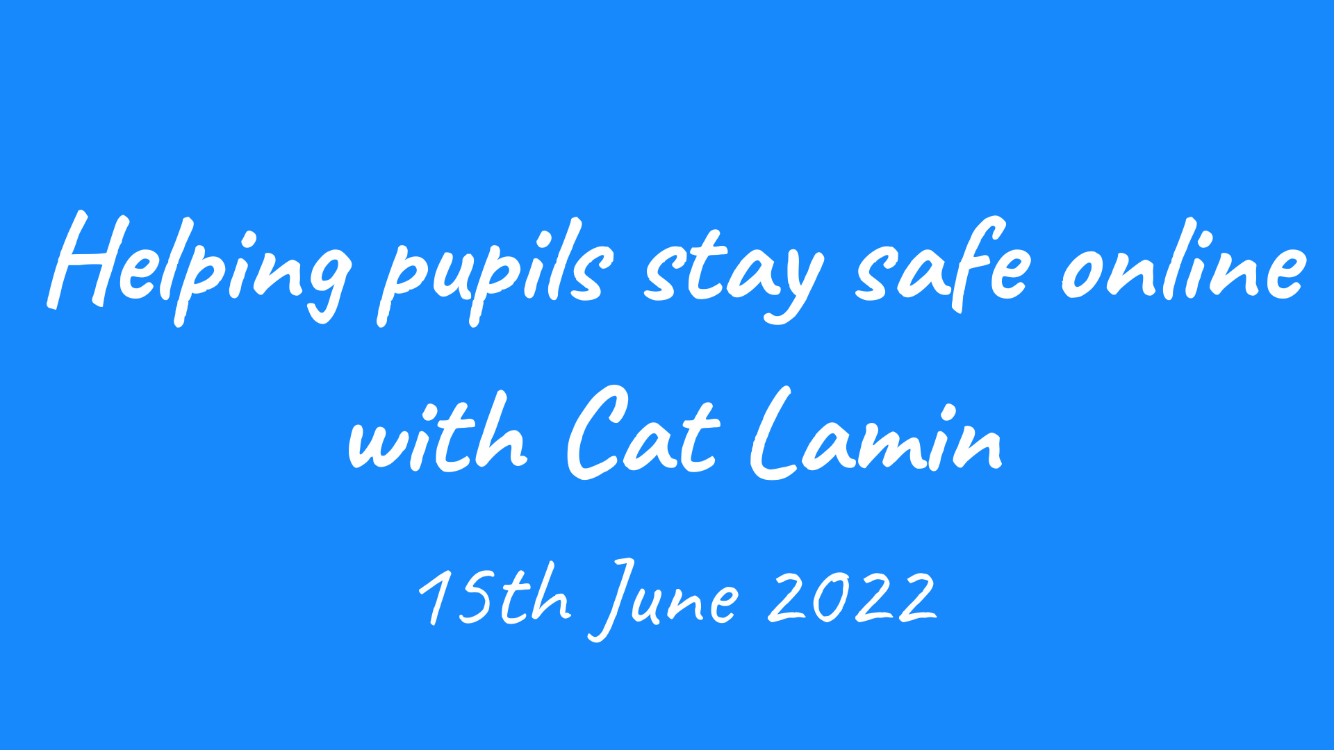 Webinar recording: Teaching online safety in primary schools with Cat Lamin – 15th June 2022