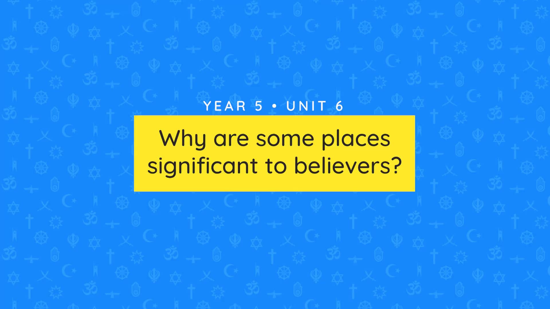 Unit overview: Why are some places in the world significant?