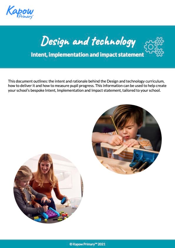 Design and technology: Intent, implementation and impact