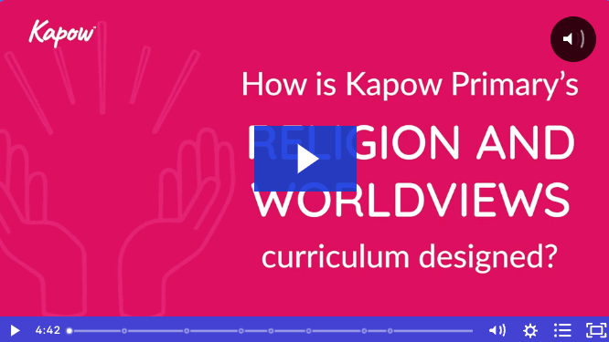 Subject leader video: How is Kapow Primary’s Religion and worldview curriculum designed?