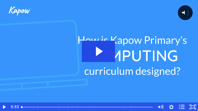 Subject leader video: How is Kapow’s Computing curriculum designed?