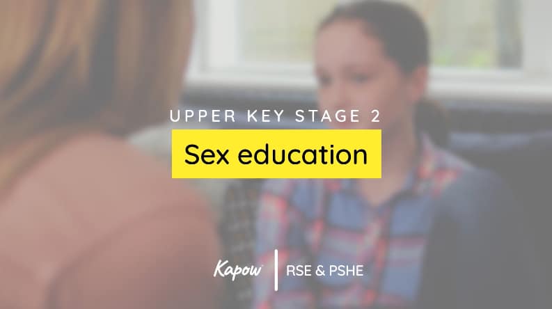 Teacher video: UKS2 Sex education parent overview