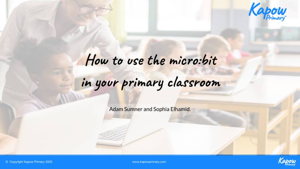 Webinar: Using micro:bit in your primary classroom