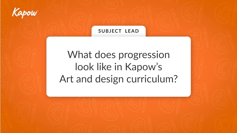 Subject leader video: What does progression look like in Kapow’s Art and design curriculum?