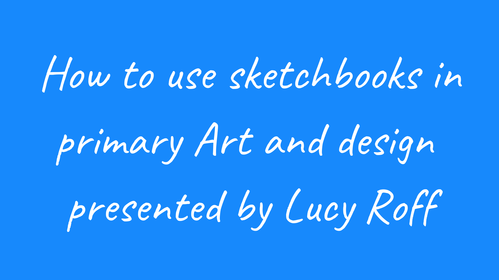 How to use sketchbooks in primary Art and design Kapow Primary